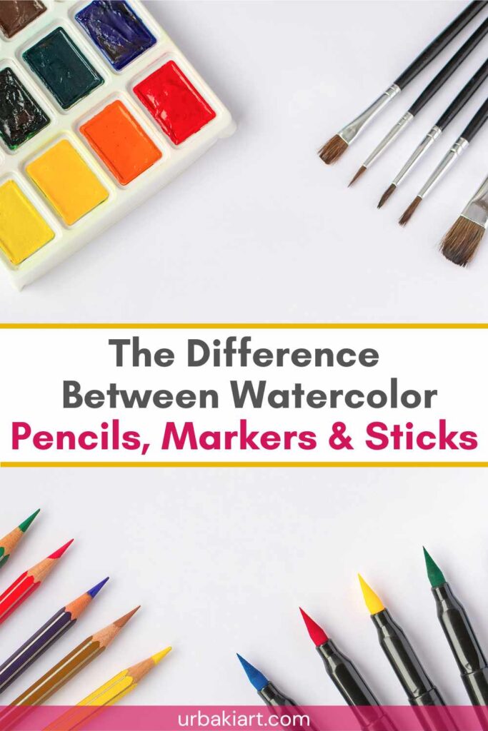 The Difference Between Watercolor Pencils, Markers & Sticks Urbaki Art