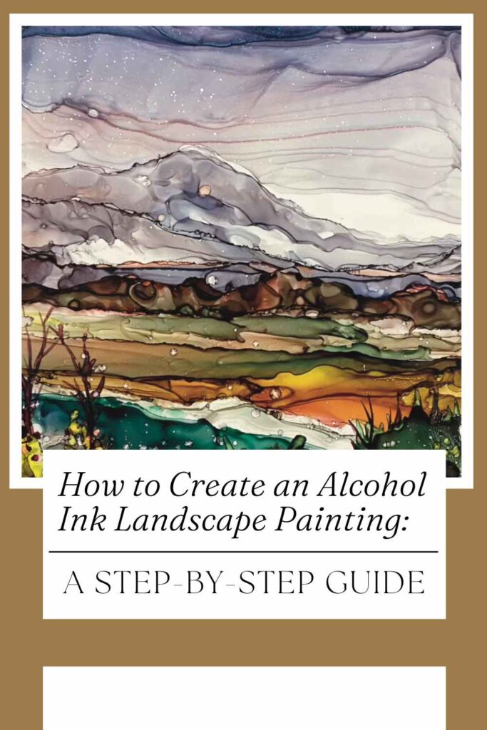 How to Create an Alcohol Ink Landscape Painting: A Step-by-Step Guide