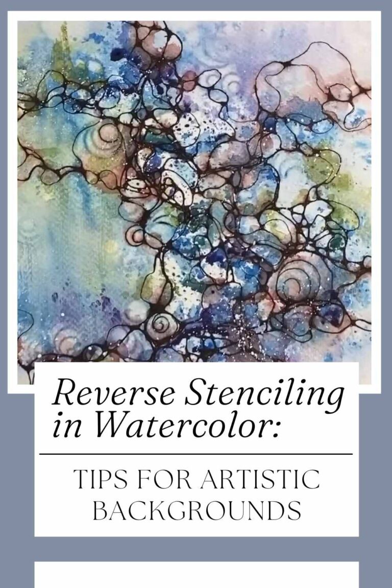 Reverse Stenciling in Watercolor: Tips for Artistic Backgrounds